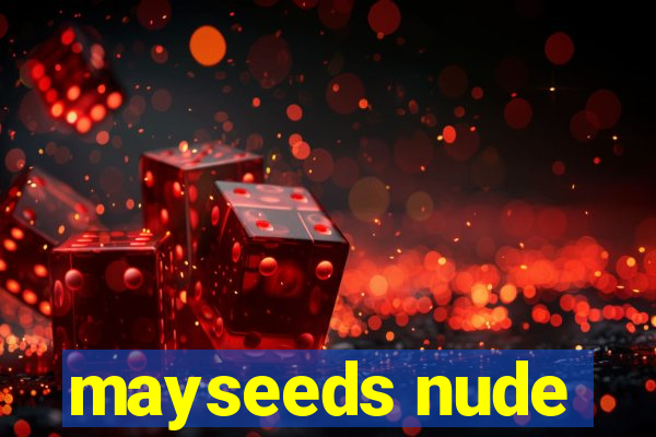 mayseeds nude